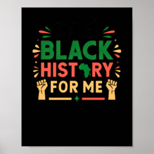 Its The Black History For Me Black History Month Poster