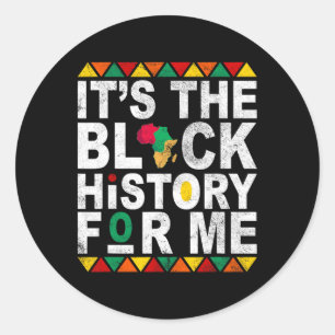 It's The Black History For Me History Month Melani Classic Round Sticker