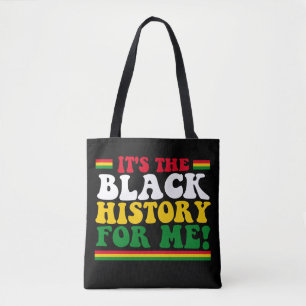 It's The Black History For Me Tote Bag