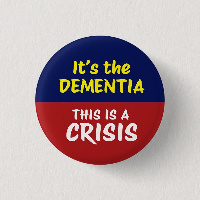 IT'S THE DEMENTIA | BY | Protest 3 Cm Round Badge (Front)