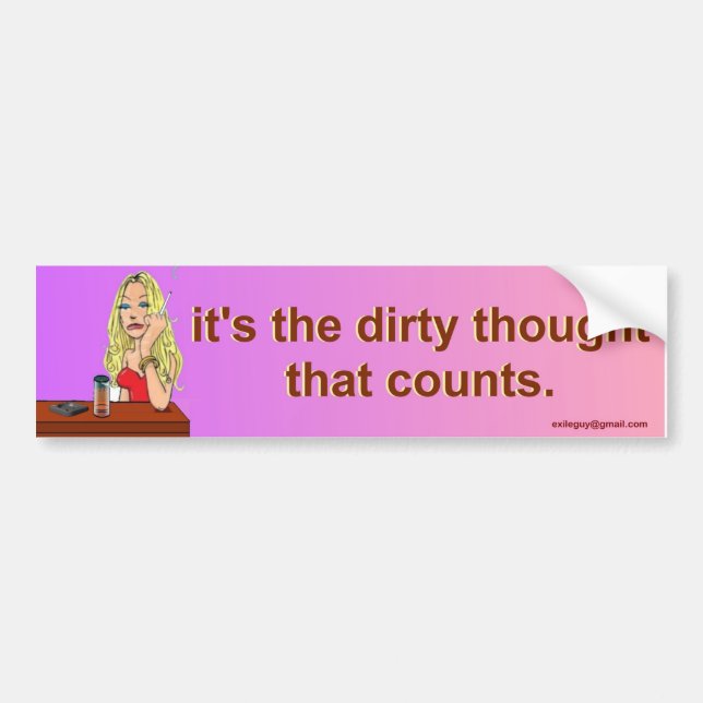 it's the dirty thought bumper sticker (Front)