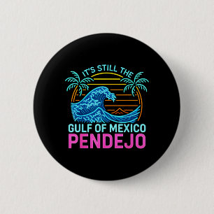 Its The Gulf Of Mexico Pendejo Beach Funny Spanish 6 Cm Round Badge