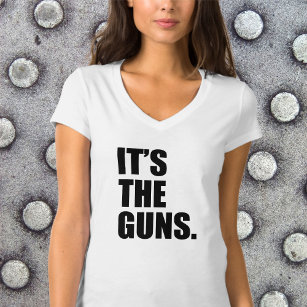 It's The Guns T-Shirt