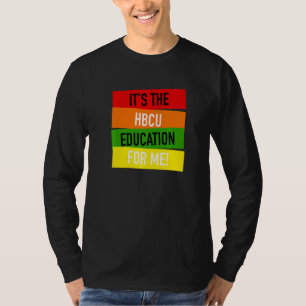 It's The HBCU Education for Me Grad Apparel T-Shirt
