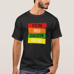 It's The HBCU Education for Me Grad Apparel T-Shirt