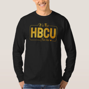 Its the HBCU For Me Future HBCU Grad Girl Graduati T-Shirt