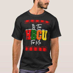 It's The Hbcu For Me Historically Black College Al T-Shirt
