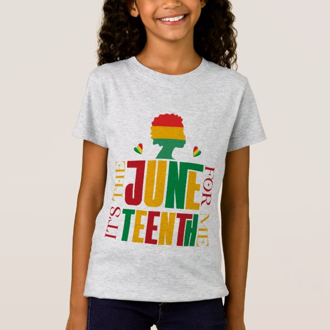 It's The Juneteenth For Me - Black History  T-Shirt (Front)