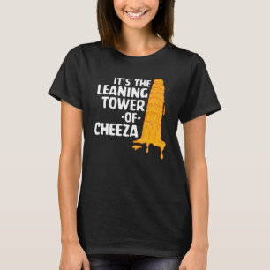 It's The Leaning Tower Of Cheeza Cheese Costumed T-Shirt