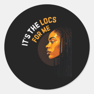 It's The Locs For Me Afro Hair Black American Afri Classic Round Sticker
