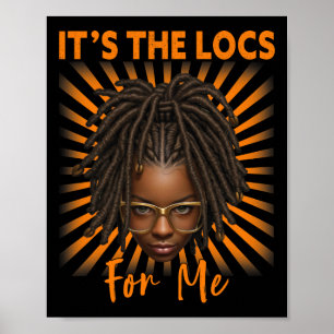 It's The Locs For Me Black History Month Melanated Poster