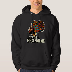 It's The Locs For Me Black History Queen African Hoodie