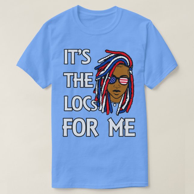 its the locs for me T-Shirt (Design Front)
