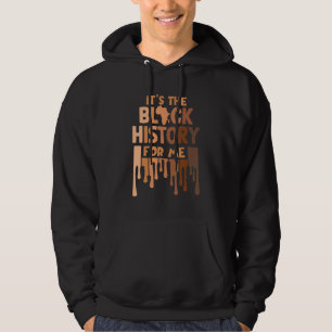 It's The Melanin For Me Black History Dripping Afr Hoodie