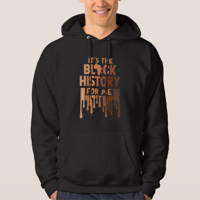 It's The Melanin For Me Black History Dripping Afr Hoodie (Front)