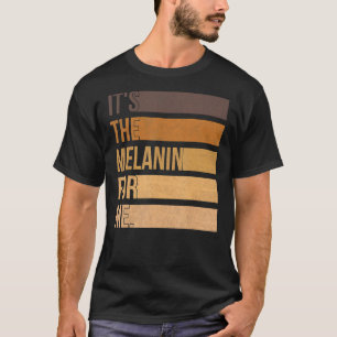 It's The Melanin For Me Black History Month Africa T-Shirt