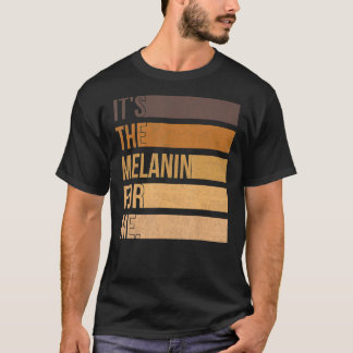 It's The Melanin For Me Black History Month Africa T-Shirt
