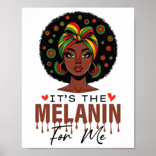 It's The Melanin For Me Black History Month Bhm Wo Poster