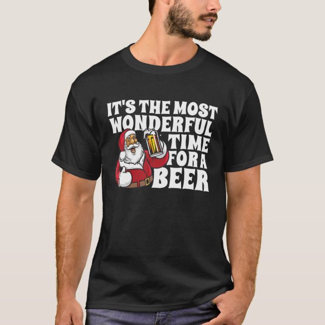 Its The Most Wonderful Time For A Beer Christmas I T-Shirt (Front)