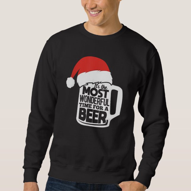 Its The Most Wonderful Time For A Beer Christmas Sweatshirt (Front)