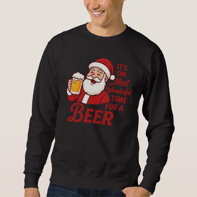 It's the Most Wonderful Time for a Beer Sweatshirt (Front)