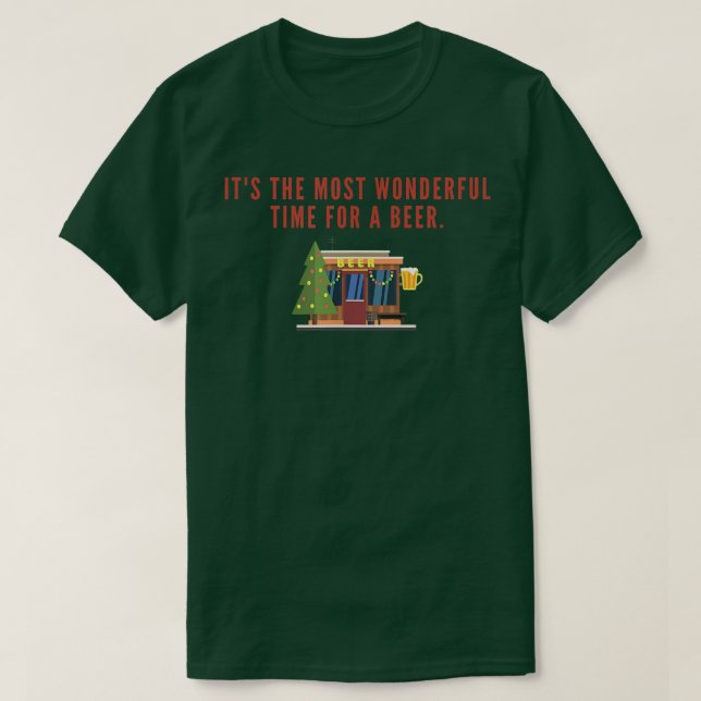 It's The Most Wonderful Time For A Beer T-Shirt (Design Front)