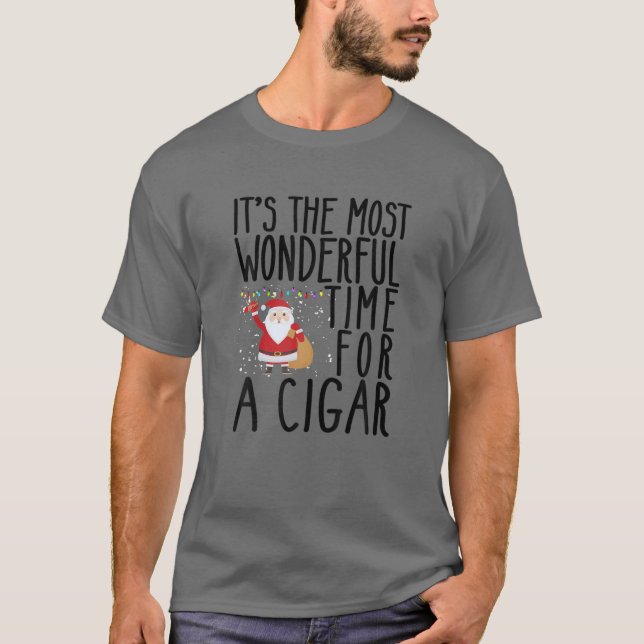 It's The Most Wonderful Time For A Cigar Funny Chr T-Shirt (Front)