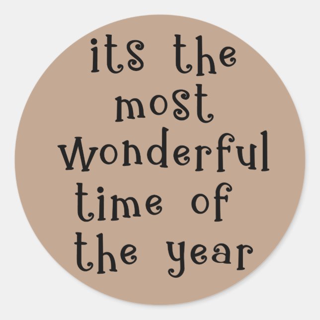 Its the Most Wonderful Time of the Year Holiday Classic Round Sticker (Front)