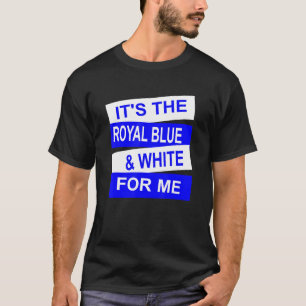 It's The Royal Blue White For Me Girls Women T-Shirt