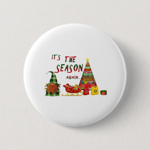 Its The Season Again Christmas Gnome 6 Cm Round Badge