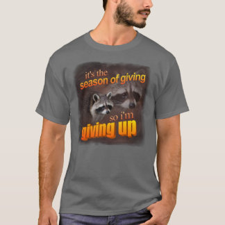 Its the season of giving T-Shirt