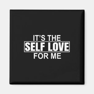 IT's The Self Love For Me Mental Health Awareness Magnet