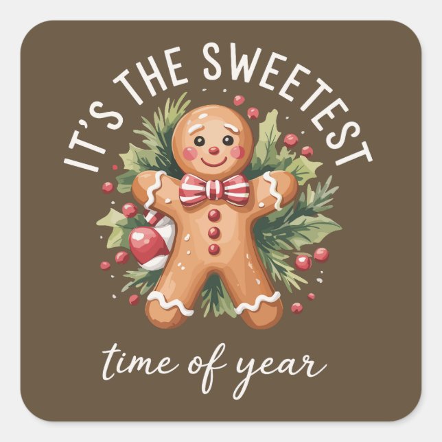Its The Sweetest Time Of The Year Gingerbread Xmas Square Sticker (Front)