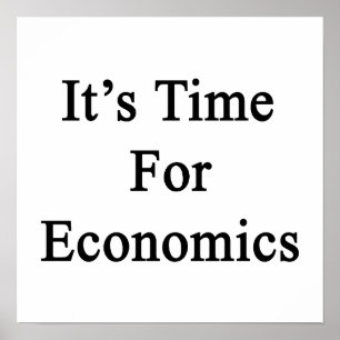It's Time For Economics Poster
