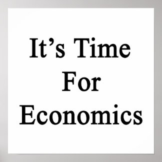 It's Time For Economics Poster