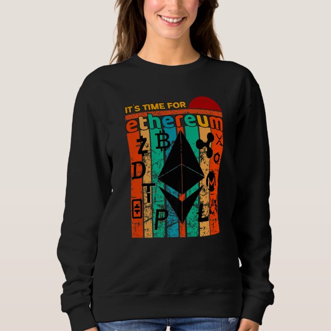 It's Time For Ethereum Bitcoin Litecoin Crypto Sweatshirt (Front)