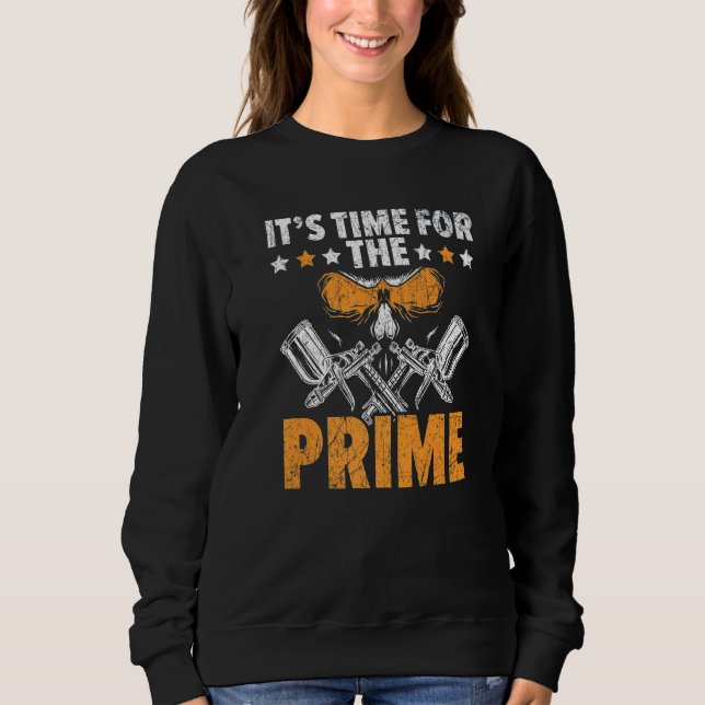 It's Time For The Prime Car Detailing Auto Body Pa Sweatshirt (Front)