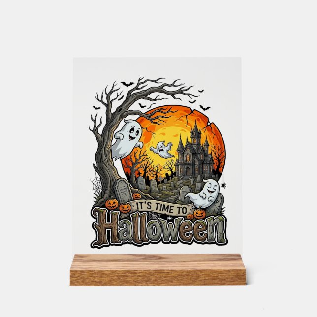 Its Time Halloween Haunted House Graveyard Spooky  Acrylic Sign (Front)