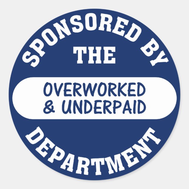It's time the overworked & underpaid got raises classic round sticker (Front)
