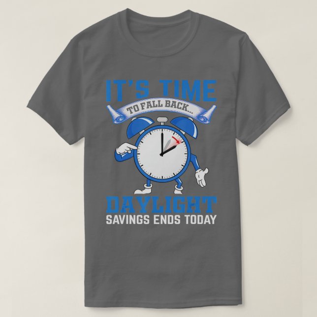 Its Time To Fall Back Funny Daylight Saving Time G T-Shirt (Design Front)