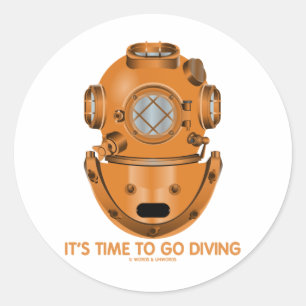 It's Time To Go Diving (Deep Sea Diving Helmet) Classic Round Sticker