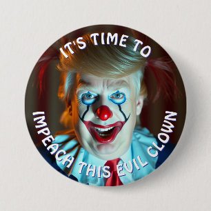 It's Time to Impeach this Evil Clown Large 7.5 Cm Round Badge