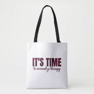 It's Time to Normalise Therapy Tote Bag