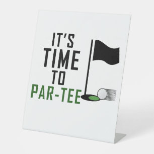 it's time to par-tee, golfer birthday pedestal sign