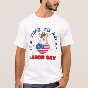 It's Time To Relax Labour Day, Welsh Corgi Dog T-Shirt