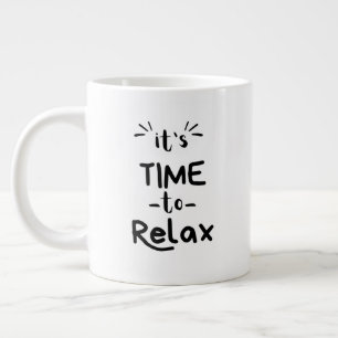 "It's Time to Relax" Speciality Mug