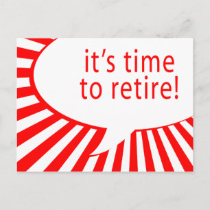 it's time to retire! (comic bubble) postcard
