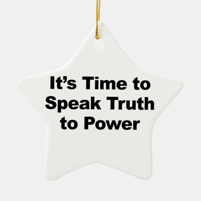 It's Time to Speak Truth To Power Ceramic Tree Decoration (Front)