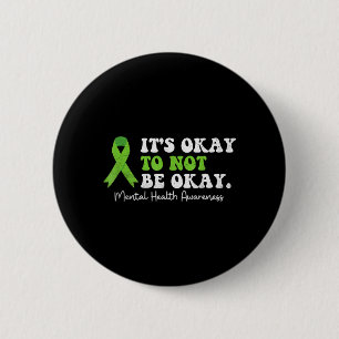 Its To Not Be Mental Health Awareness Ribbon 6 Cm Round Badge