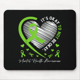 Its To Not Be Mental Health Awareness Ribbon Heart Mouse Pad